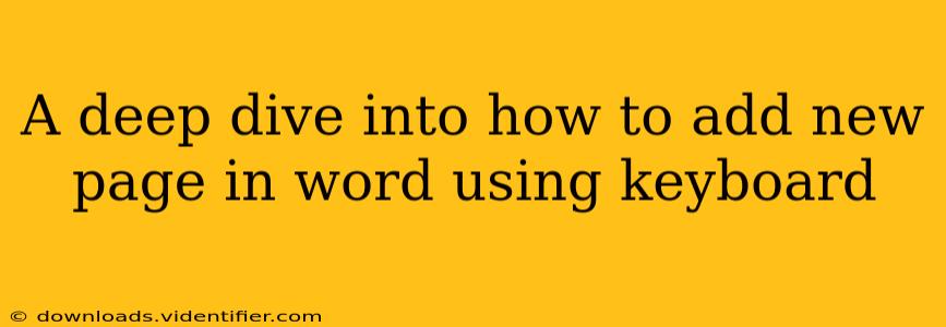 A deep dive into how to add new page in word using keyboard