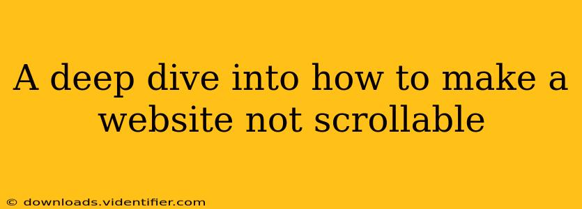 A deep dive into how to make a website not scrollable