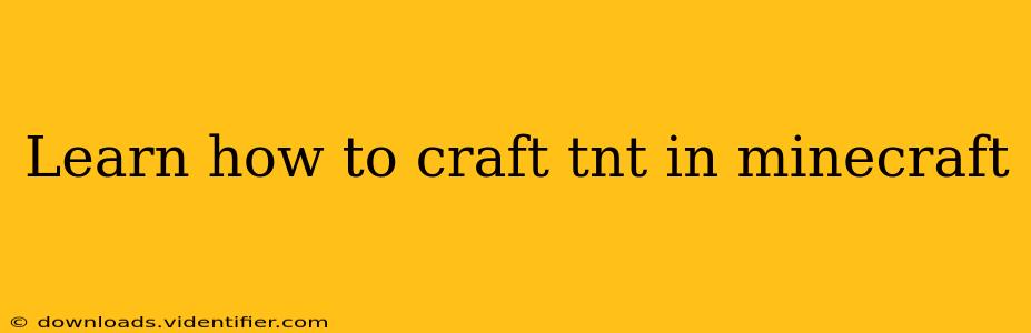 Learn how to craft tnt in minecraft