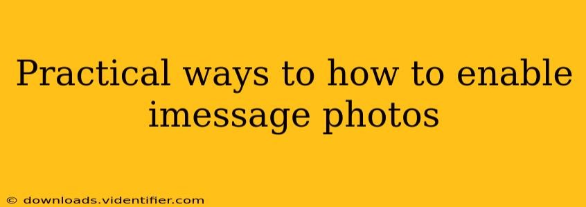 Practical ways to how to enable imessage photos