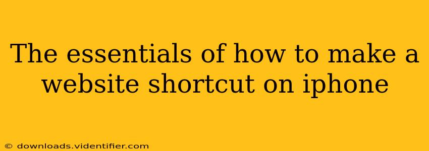 The essentials of how to make a website shortcut on iphone